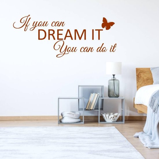 Muursticker If You Can Dream It You Can Do It Met Vlinder - Bruin - 160 x 67 cm - slaapkamer alle