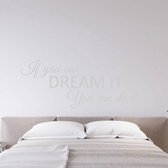 Muursticker If You Can Dream It You Can Do It -  Zilver -  160 x 67 cm  -  slaapkamer  engelse teksten  alle - Muursticker4Sale