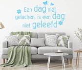 Muursticker Een Dag Niet Gelachen, Is Een Dag Niet Geleefd -  Lichtblauw -  80 x 46 cm  -  woonkamer  nederlandse teksten  alle - Muursticker4Sale