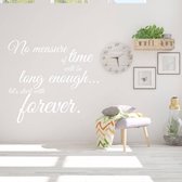 Muursticker No Measure Of Time Will Be Long Enough Let's Start With Forever - Wit - 65 x 60 cm - engelse teksten woonkamer