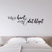 Muursticker Volg Je Hart Want Dat Klopt - Zwart - 120 x 35 cm -  woonkamer slaapkamer nederlandse teksten