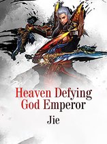 Volume 1 1 - Heaven Defying God Emperor