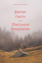 American Beginnings, 1500-1900 - Puritan Spirits in the Abolitionist Imagination
