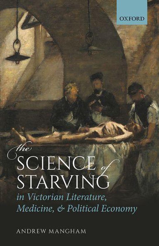 The Science of Starving in Victorian Literature, Medicine, a ... - cover