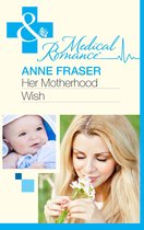 Her Motherhood Wish (Mills & Boon Medical) (The Most Precious Bundle of All - Book 1)