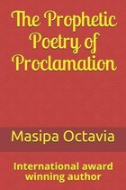 The Prophetic Poetry of Proclamation