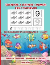 Imparare a scrivere i numeri con i pesciolini per bambini in eta prescolare 3 - 5 anni