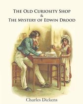 The Old Curiosity Shop & The Mystery of Edwin Drood (Illustrated & Annotated)