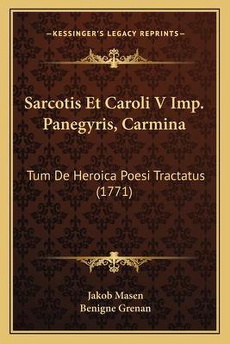 Sarcotis Et Caroli V Imp. Panegyris, Carmina Sarcotis Et Caroli V Imp. Panegyris, Carmina op Prijzenvolger.com