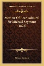 Memoir of Rear-Admiral Sir Michael Seymour (1878)