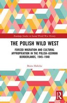 Routledge Studies in Second World War History - The Polish Wild West