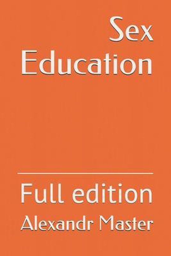 Sex Education Alexandr Master 9798644289738 Boeken