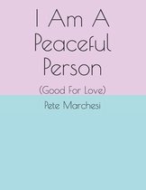 I Am A Peaceful Person