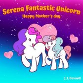 Serena Fantastic Unicorn: Happy Mother's day