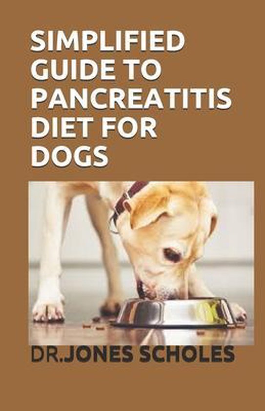 Simplified Guide to Pancreatitis Diet for Dogs, Dr Jones Scholes