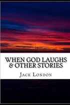 When God Laughs & Other Stories