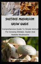 Shiitake Mushroom Grow Guide