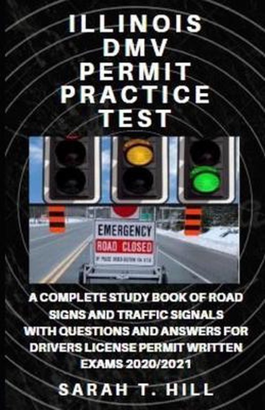 Illinois DMV Permit Practice Test 9798644395859 Sarah T Hill