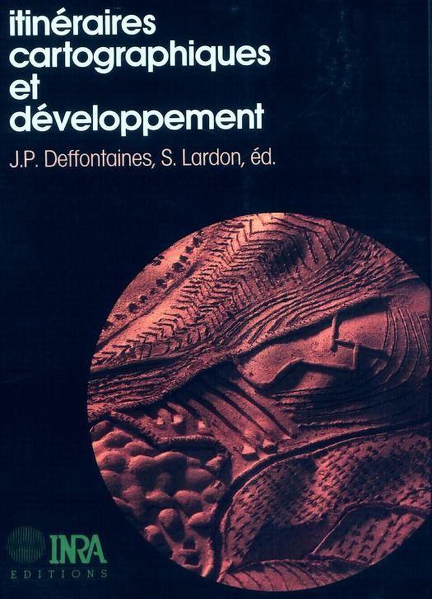 Itinéraire cartographique et développement - Jean-Pierre Deffontaines
