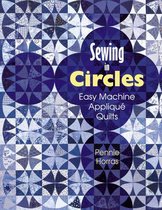 Sewing in Circles Easy Machine Applique Quilts
