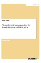 Wesentliche Gestaltungsansätze der Kundenbindung im B2B-Bereich