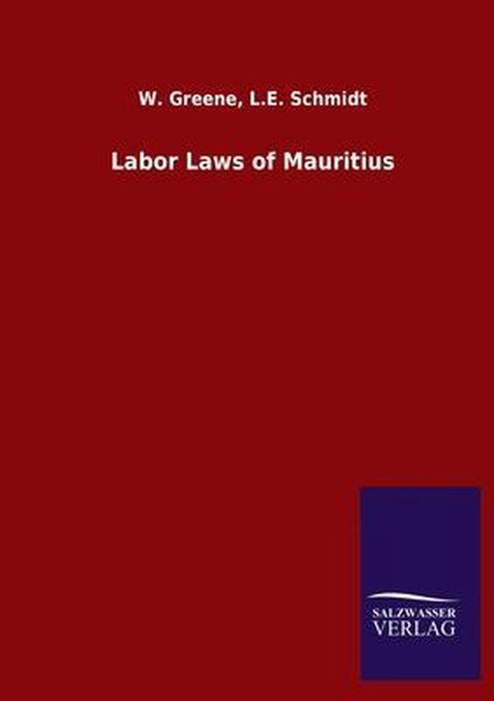 Labor Laws of Mauritius 9783846051887 W Schmidt L E Greene Boeken