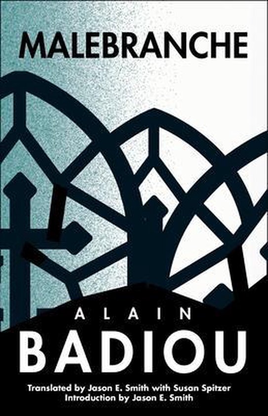 The Seminars of Alain Badiou - Malebranche