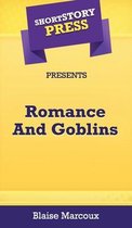 Short Story Press Presents Romance And Goblins