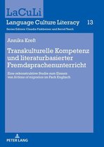 LaCuLi. Language Culture Literacy 13 - Transkulturelle Kompetenz und literaturbasierter Fremdsprachenunterricht