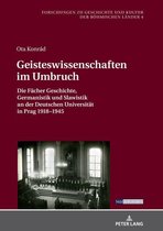 Forschungen zu Geschichte und Kultur der boehmischen Laender 4 - Geisteswissenschaften im Umbruch