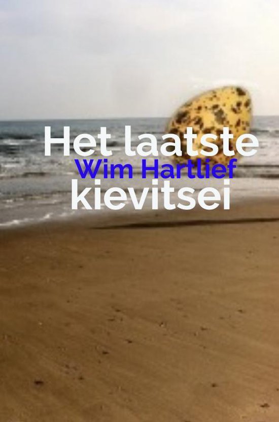 Het laatste kievitsei - Wim Hartlief | Northernlights300.org