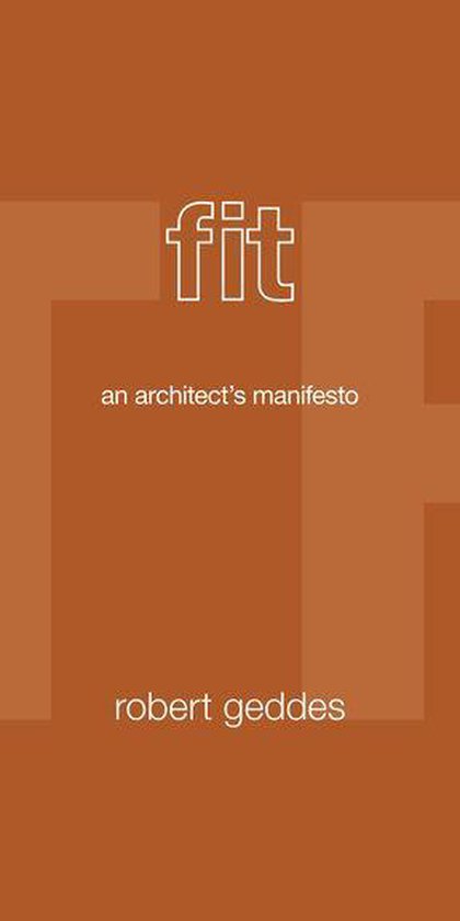 Couverture de livre : fond orange avec texte blanc "fit an architect's manifesto" et "robert geddes".