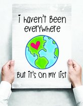 Wandbord: I Haven't Been Everywhere, But It's On My List - 30 x 42 cm