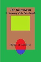 Diatessaron: A Harmony of the Four Gospels