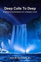 Deep Calls To Deep: Experiencing Scripture on a Deeper Level