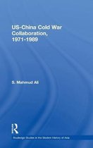 Routledge Studies in the Modern History of Asia- US-China Cold War Collaboration