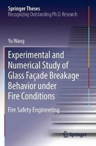Experimental and Numerical Study of Glass Facade Breakage Behavior under Fire Conditions