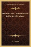 Hermetic Art an Introduction to the Art of Alchemy