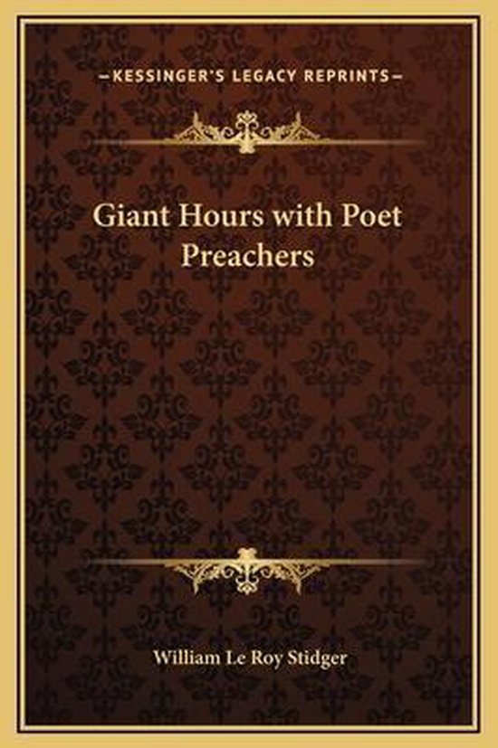 Giant Hours with Poet Preachers, William le Roy Stidger 9781169233881