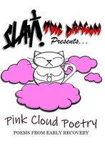 Slay! the Dragon Presents: Pink Cloud Poetry