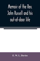 Memoir of the Rev. John Russell and his out-of-door life
