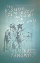 The King of Schnorrers - Grotesques and Fantasies