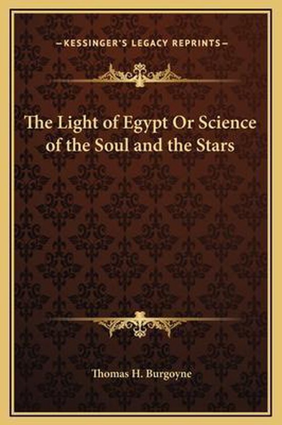 The Light of Egypt or Science of the Soul and the Stars