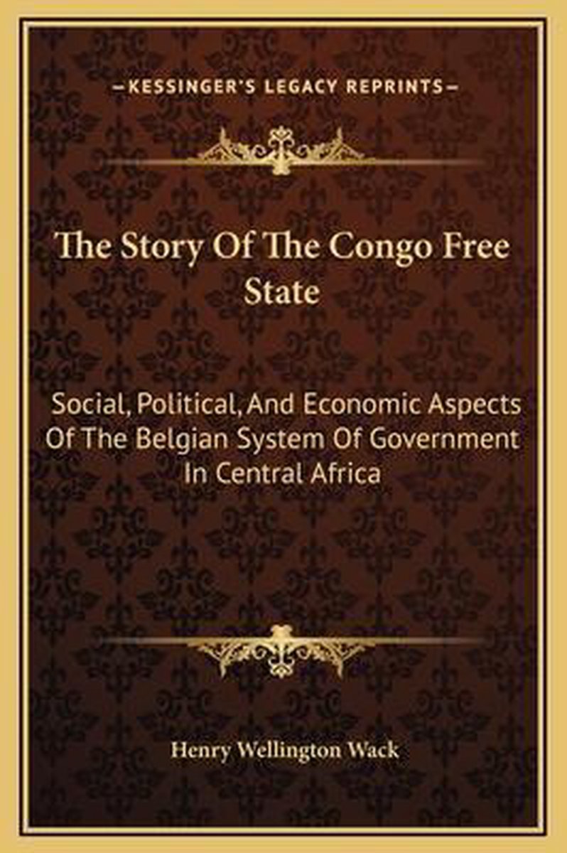 The Story Of The Congo Free State van Henry Wellington Wack