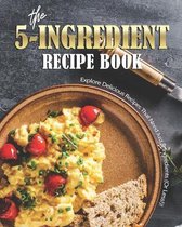 The 5-Ingredient Recipe Book