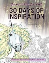 Get up when you fall - 30 days of inspiration - A therapeutic antistress coloring book With 30 daily prompts, motivational affirmations, inspirational quotes and de-stressing coloring picture