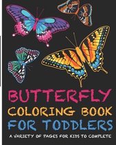 Butterflies Coloring Book For Toddlers! A Variety Of Pages For Kids To Complete