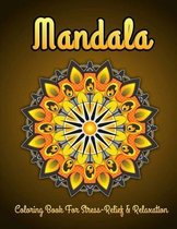 Mandala Coloring Book For Stress-Relief And Relaxation