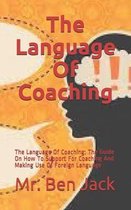 The Language Of Coaching: The Language Of Coaching