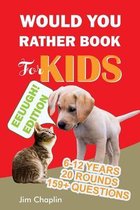 Would You Rather Book For Kids (6 - 12 Years)